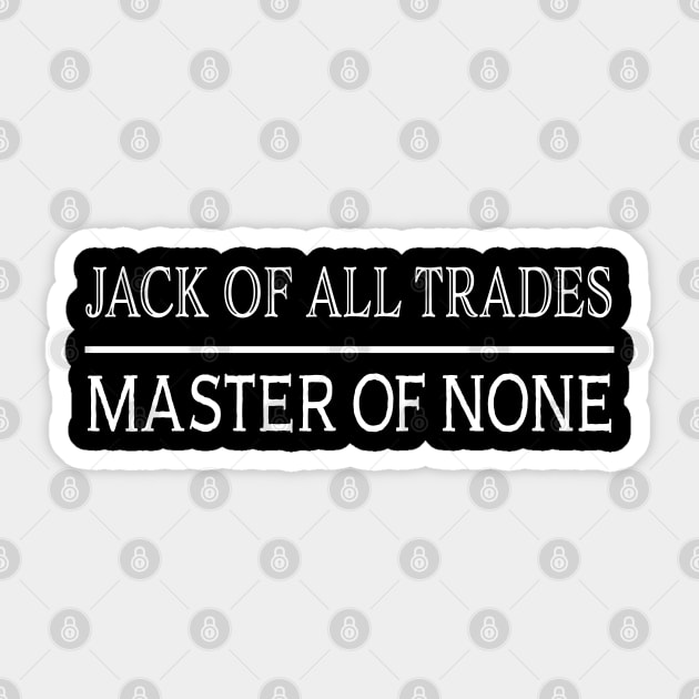 Jack of all Trades, Master of None Sticker by Magic Moon